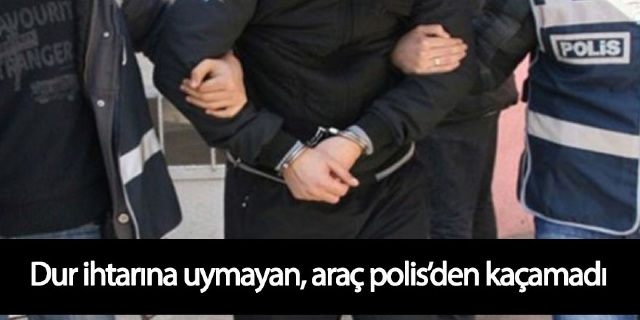 Dur ihtarına uymayan, araç polis’den kaçamadı