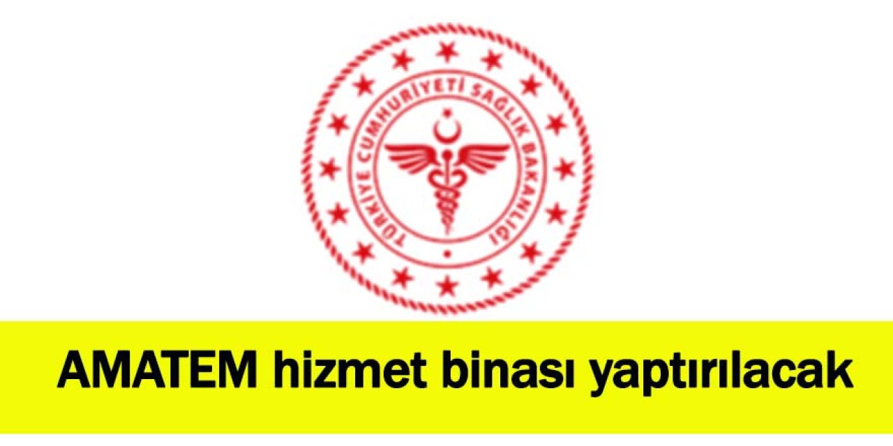 AMATEM hizmet binası yaptırılacak