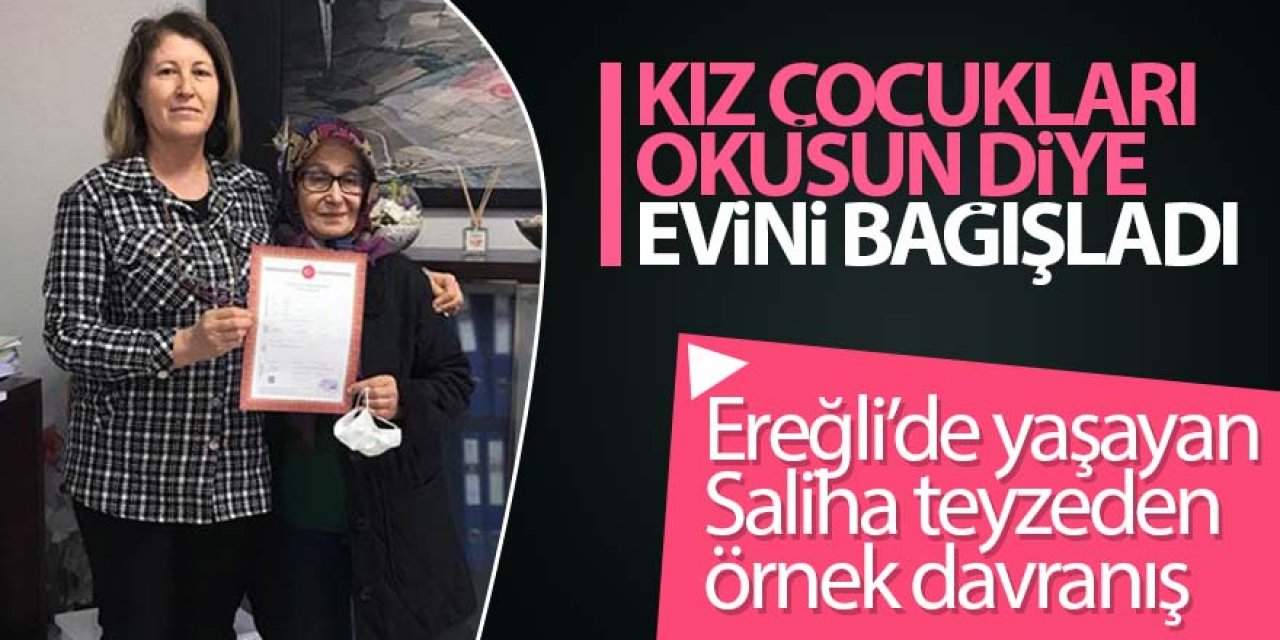 Kız çocuklarının eğitimine destek için evini bağışladı