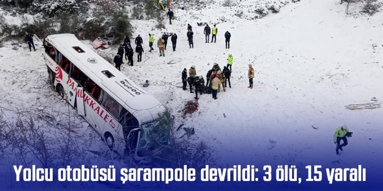 Yolcu otobüsü şarampole devrildi: 3 ölü, 15 yaralı