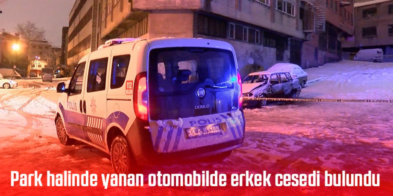 Park halinde yanan otomobilde erkek cesedi bulundu