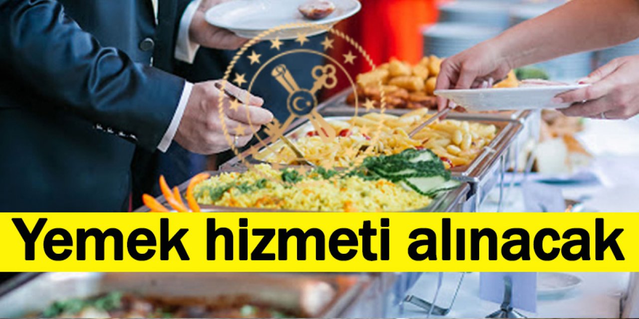 Yemek hizmeti alınacak