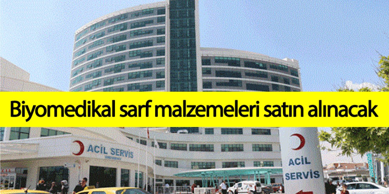 Biyomedikal sarf malzemeleri satın alınacak