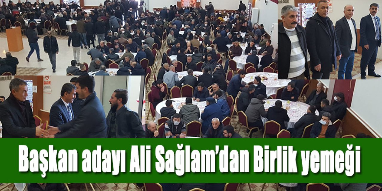 Başkan adayı Ali Sağlam’dan Birlik yemeği