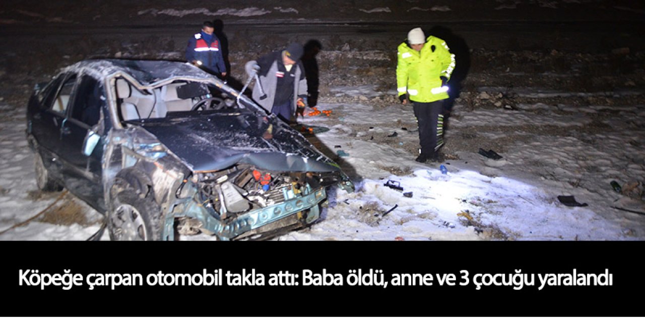 Karayoluna çıkan köpek kazaya neden oldu; Baba öldü, anne ve 3 çocuğu yaralandı.