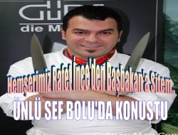 Ünlü Şef Rafet İnce’den Başbakan’a sitem