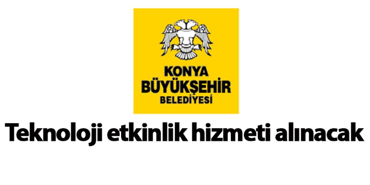 Teknoloji etkinlik hizmeti alınacak