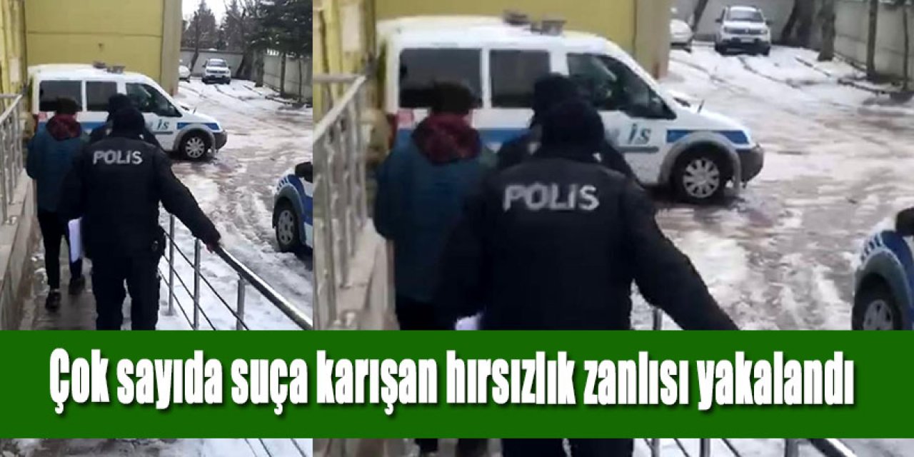 Çok sayıda suça karışan hırsızlık zanlısı yakalandı