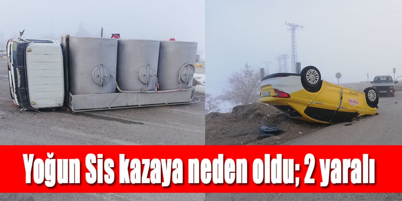 Yoğun Sis kazaya neden oldu; 2 yaralı