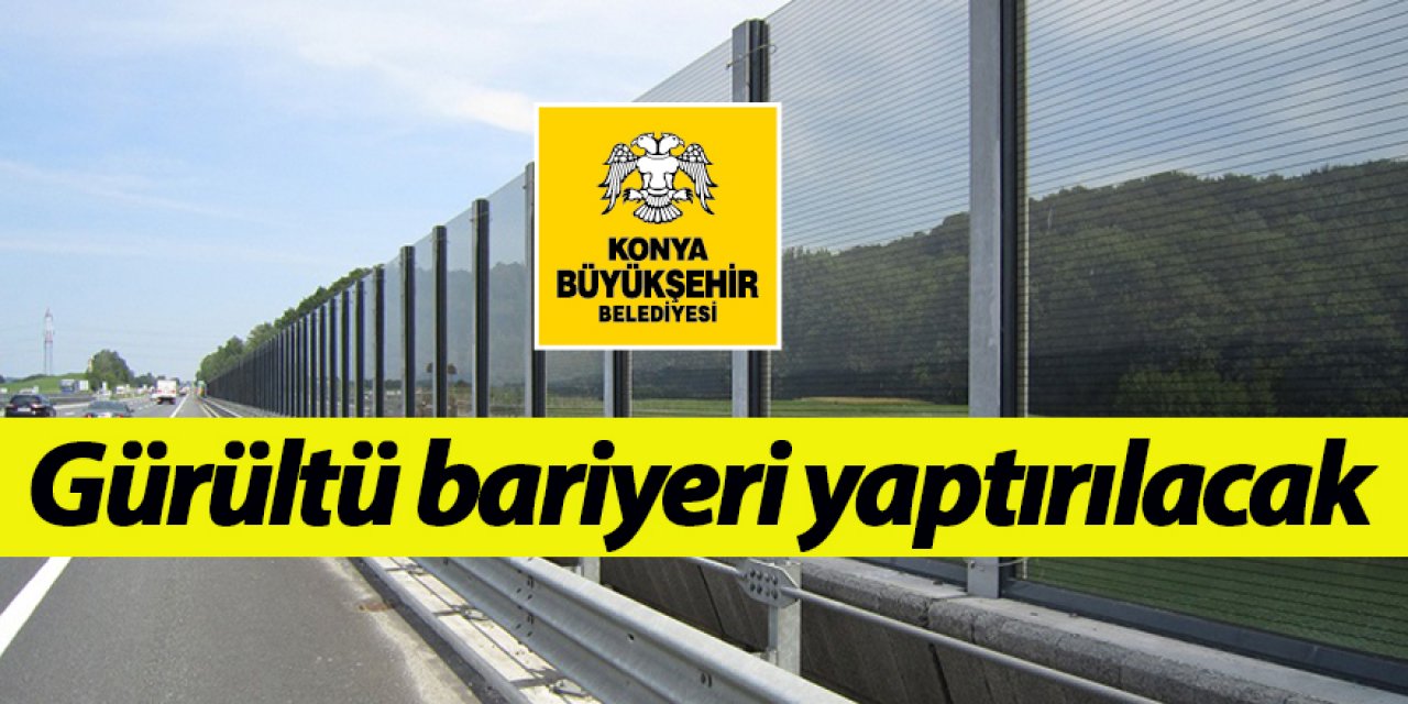 Gürültü bariyeri yaptırılacak