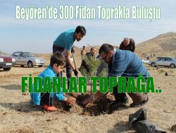 Beyören Köyü’ne 300 Fidan Dikildi