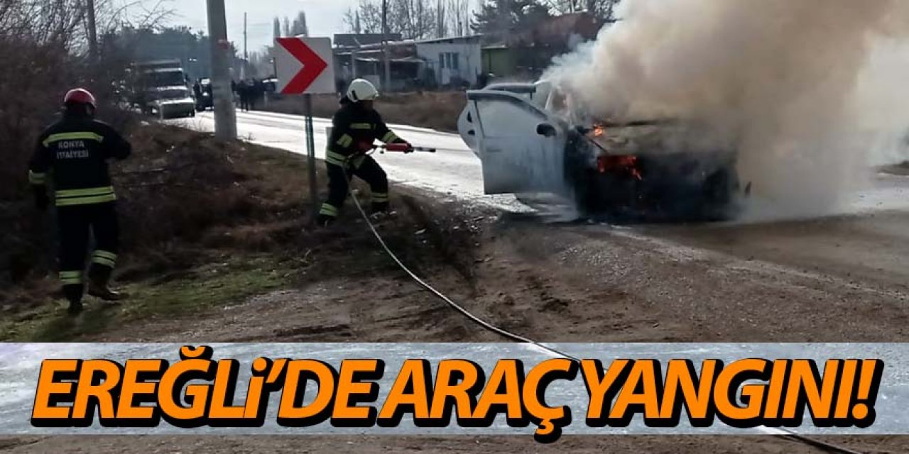 Ereğli'de seyir halindeki otomobil bir anda alev aldı