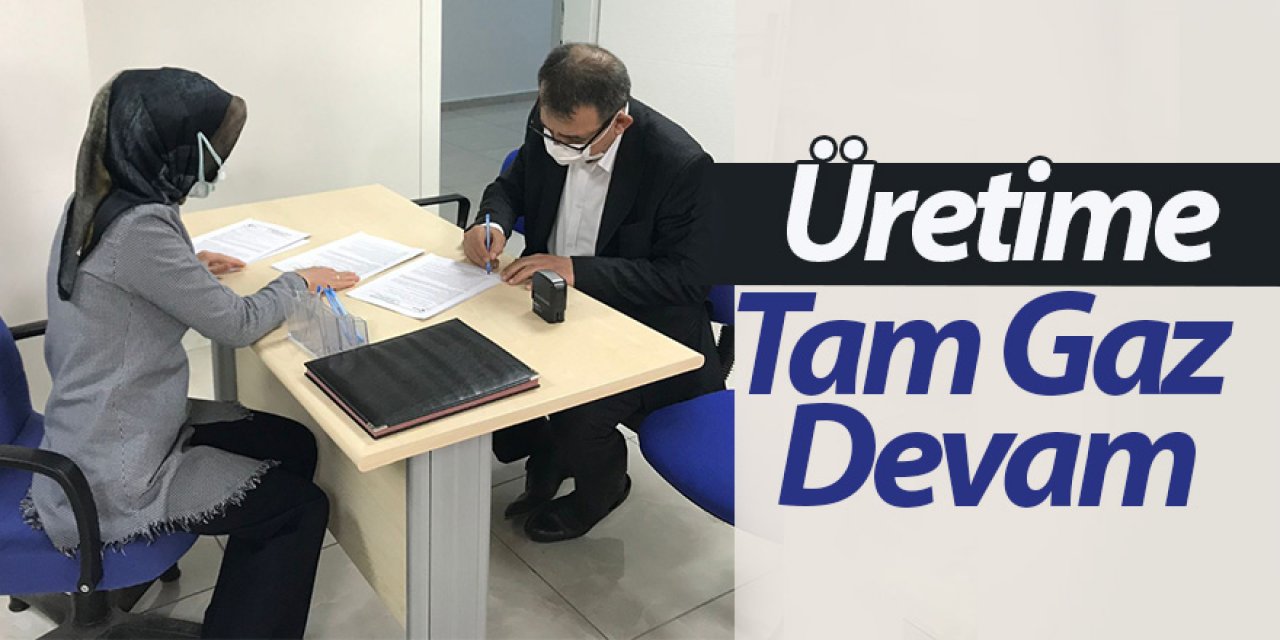 Üretime Tam Gaz Devam