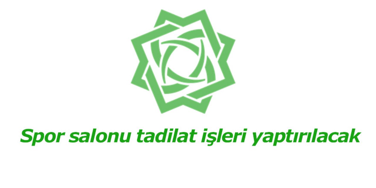 Spor salonu tadilat işleri yaptırılacak