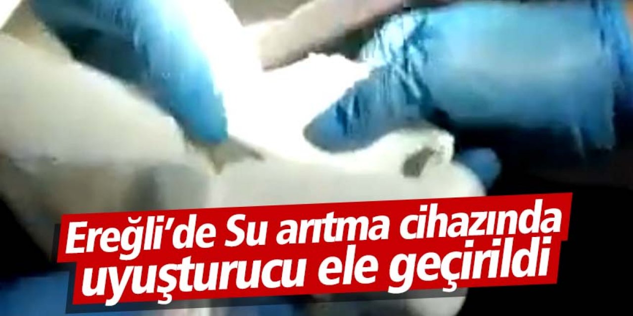 Ereğli’de Su arıtma cihazında uyuşturucu ele geçirildi
