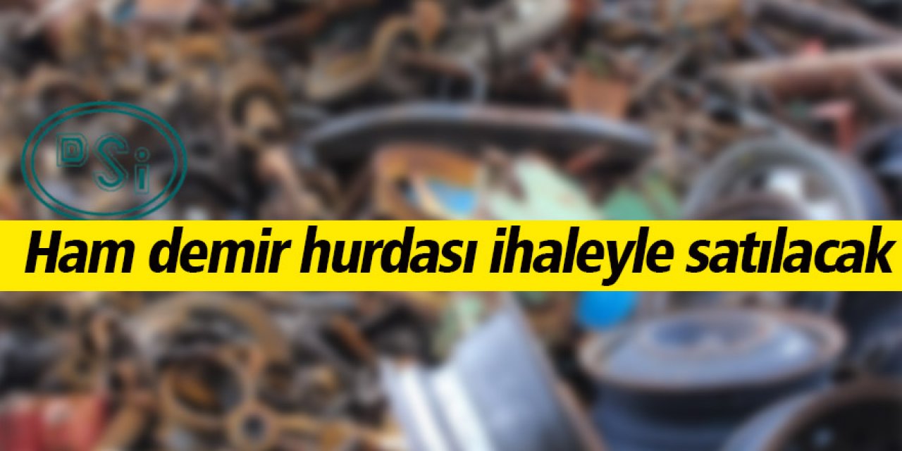 15 bin kg ham demir hurdası ihaleyle satılacak