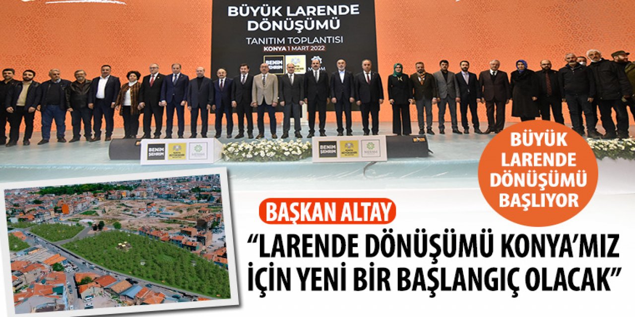 Büyük Larende Dönüşümü Başlıyor