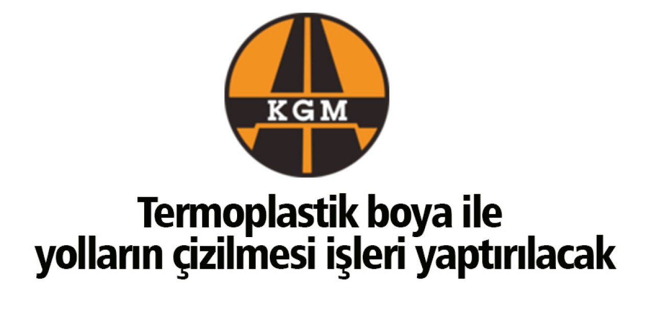 Termoplastik boya ile yolların çizilmesi işleri yaptırılacak