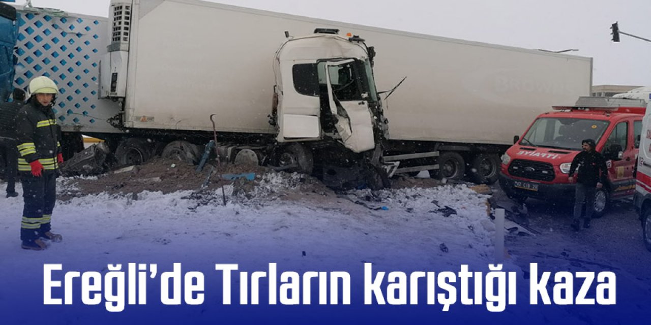 Ereğli’de Tırlar çarpıştı