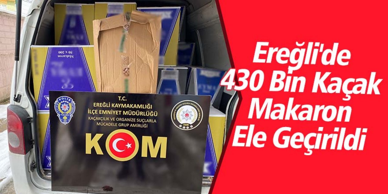 Ereğli'de 430 Bin Kaçak Makaron Ele Geçirildi
