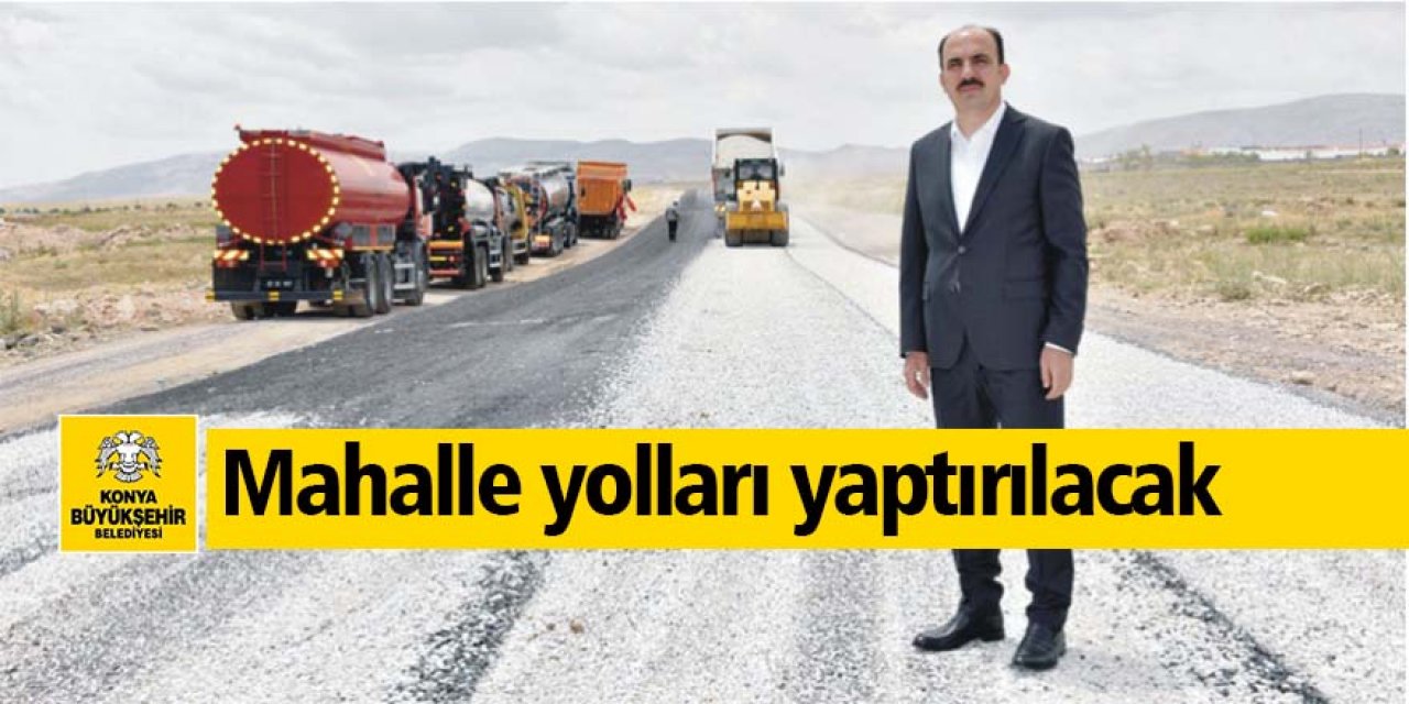 Mahalle yolları yaptırılacak