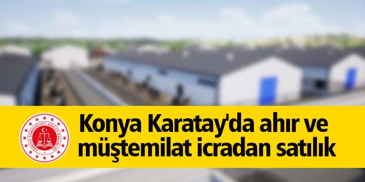 Konya Karatay'da ahır ve müştemilat icradan satılık