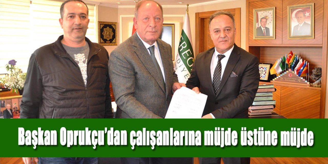 Başkan Oprukçu’dan çalışanlarına müjde üstüne müjde