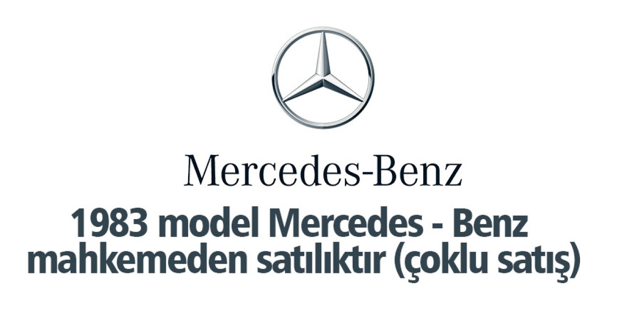 1983 model Mercedes - Benz mahkemeden satılıktır (çoklu satış)