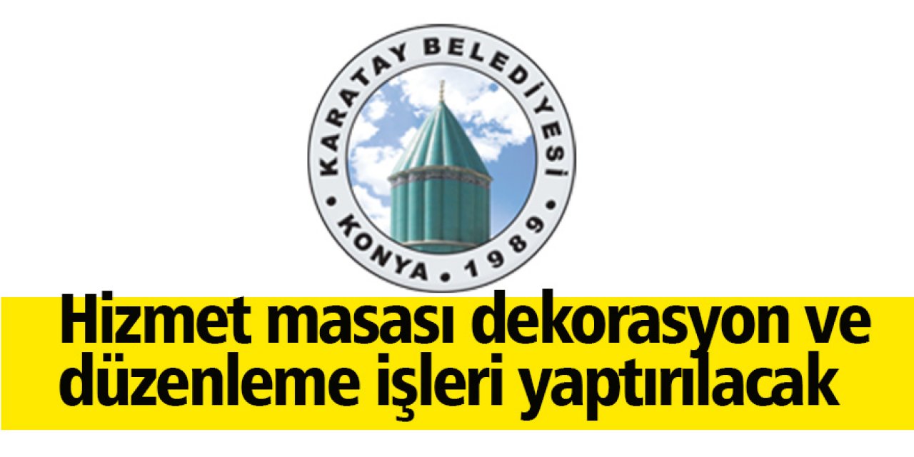 Hizmet masası dekorasyon ve düzenleme işleri yaptırılacak