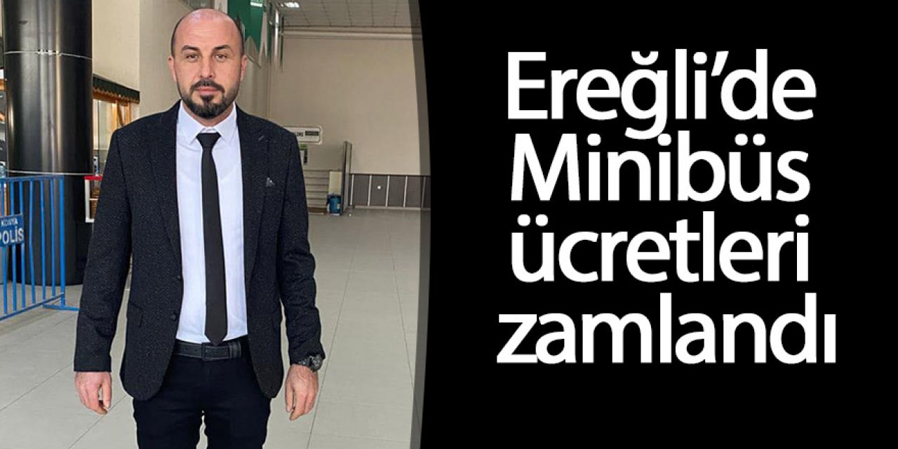 Ereğli’de Minibüs ücretleri zamlandı
