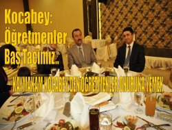 Kocabey: Öğretmenler baştacımız