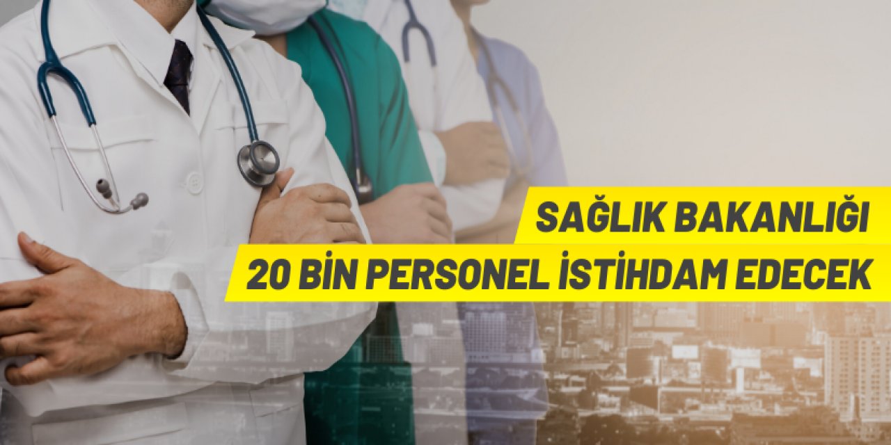 Sağlık Bakanlığı 10 bin personel alacak