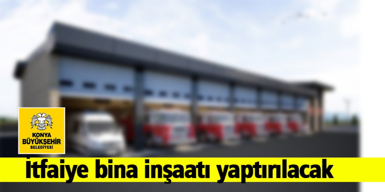 İtfaiye bina inşaatı yaptırılacak