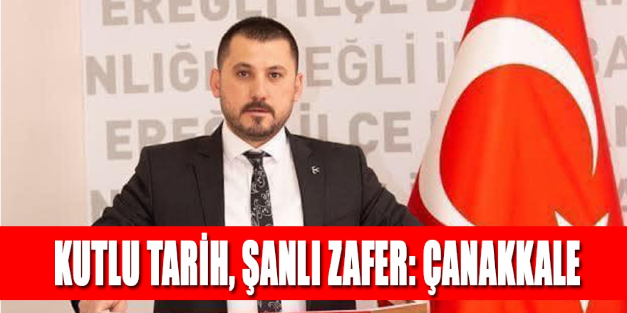 KUTLU TARİH, ŞANLI ZAFER: ÇANAKKALE