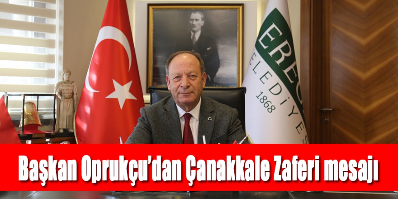 Başkan Oprukçu’dan Çanakkale Zaferi mesajı