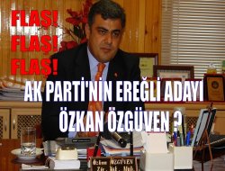 AK Parti'nin adayı Özkan Özgüven?