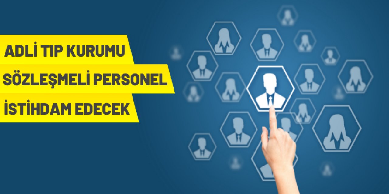 Adli Tıp Kurumuna Sözleşmeli Personel alacak
