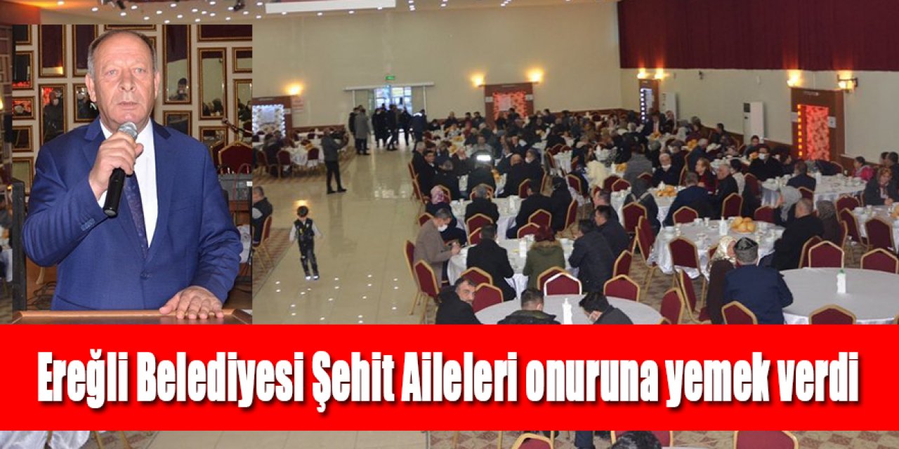 Ereğli’de Şehit Aileleri onuruna yemek verildi
