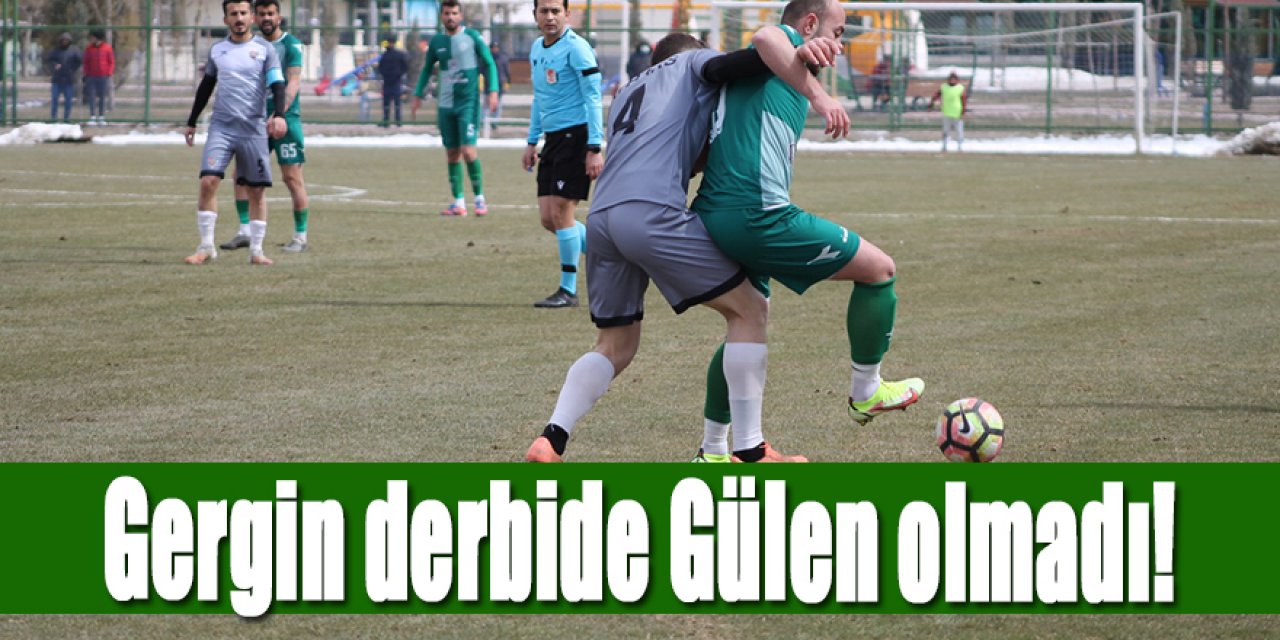 GERGİN DERBİDE GÜLEN OLMADI!