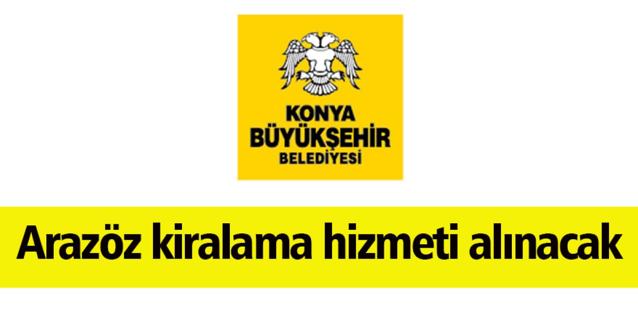 Arazöz kiralama hizmeti alınacak