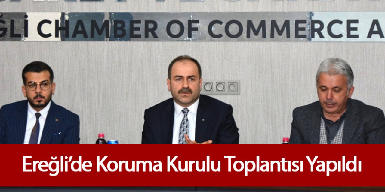 Ereğli’de Koruma Kurulu Toplantısı Yapıldı