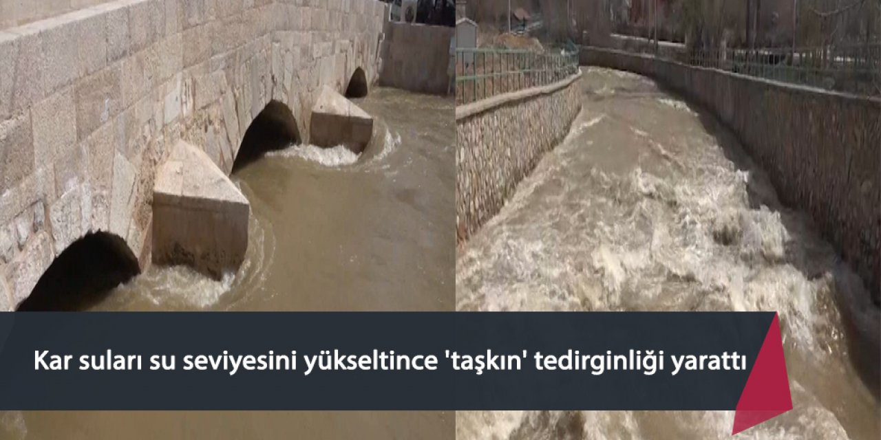 Kar suları su seviyesini yükseltince 'taşkın' tedirginliği yarattı