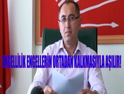 Engellinin önündeki engeller kaldırılmalı