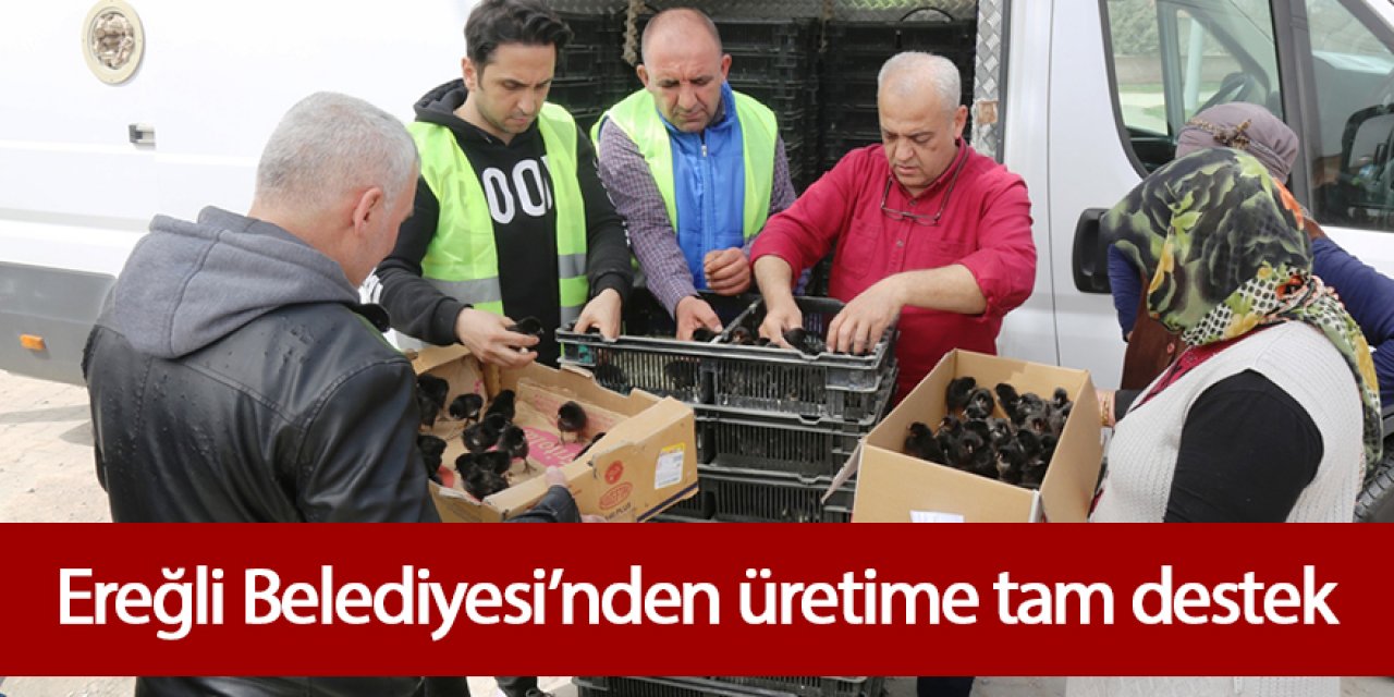 Ereğli Belediyesi’nden üretime tam desteK