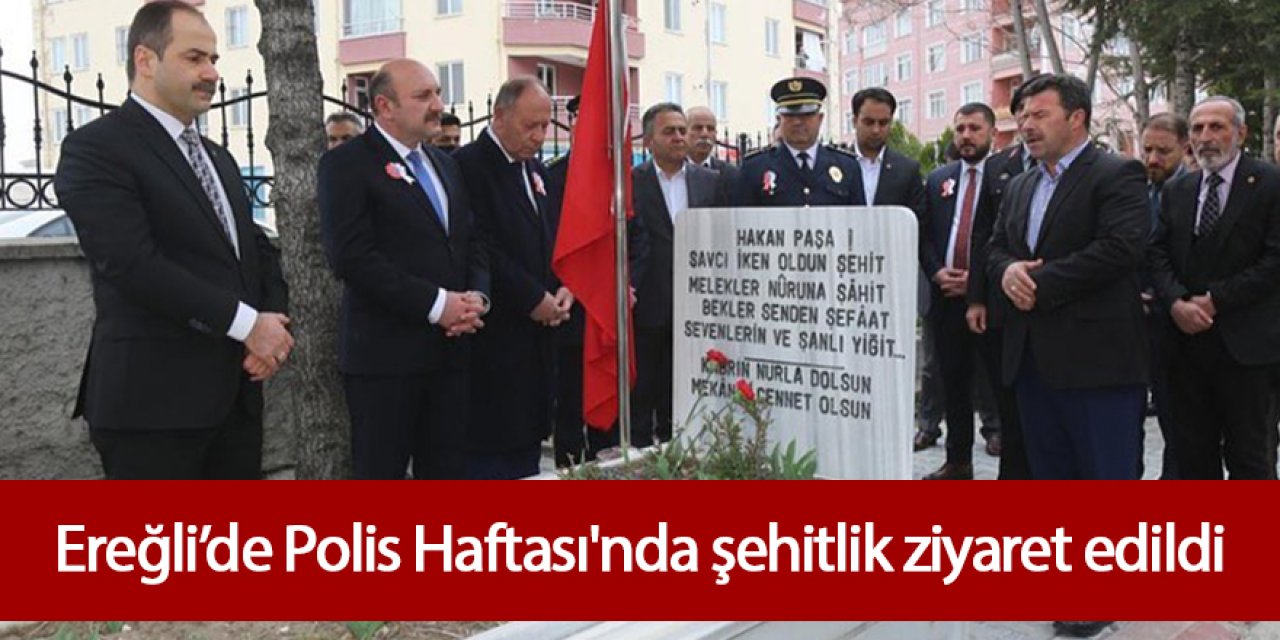 Ereğli’de Polis Haftası'nda şehitlik ziyaret edildi