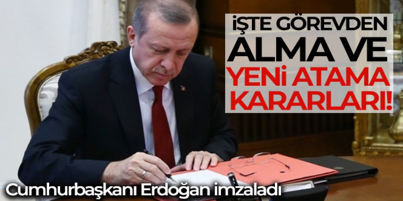 Atama ve görevden alma kararları Resmi Gazete'de