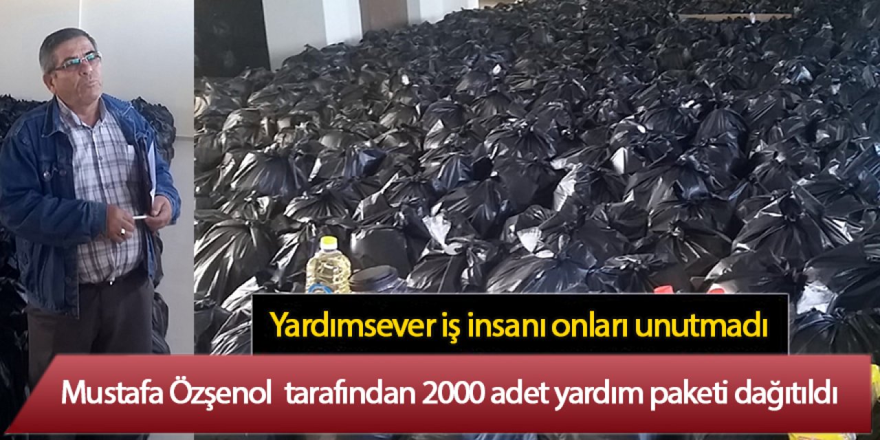 YARDIMSEVER İŞ İNSANI ÖZŞENOL’DAN YARDIM PAKETİ