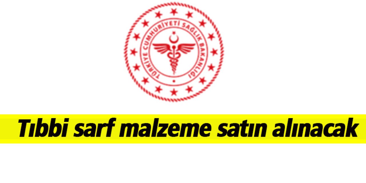 Tıbbi sarf malzeme satın alınacak