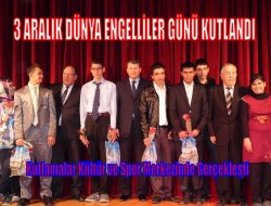 Dünya Engelliler Günü Kutlandı