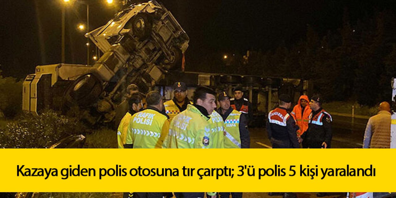 4 aracın karıştığı kazada, 3'ü polis 5 kişi yaralandı